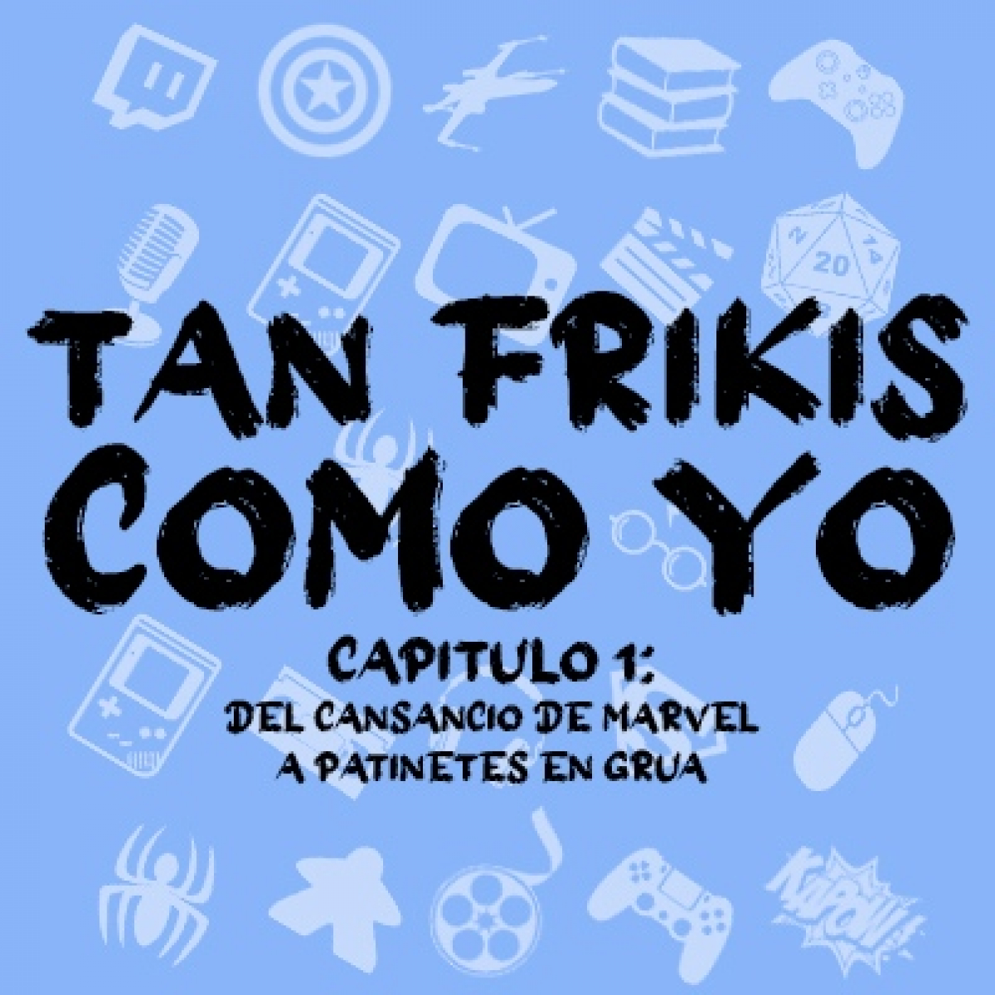 Tan frikis Como Yo