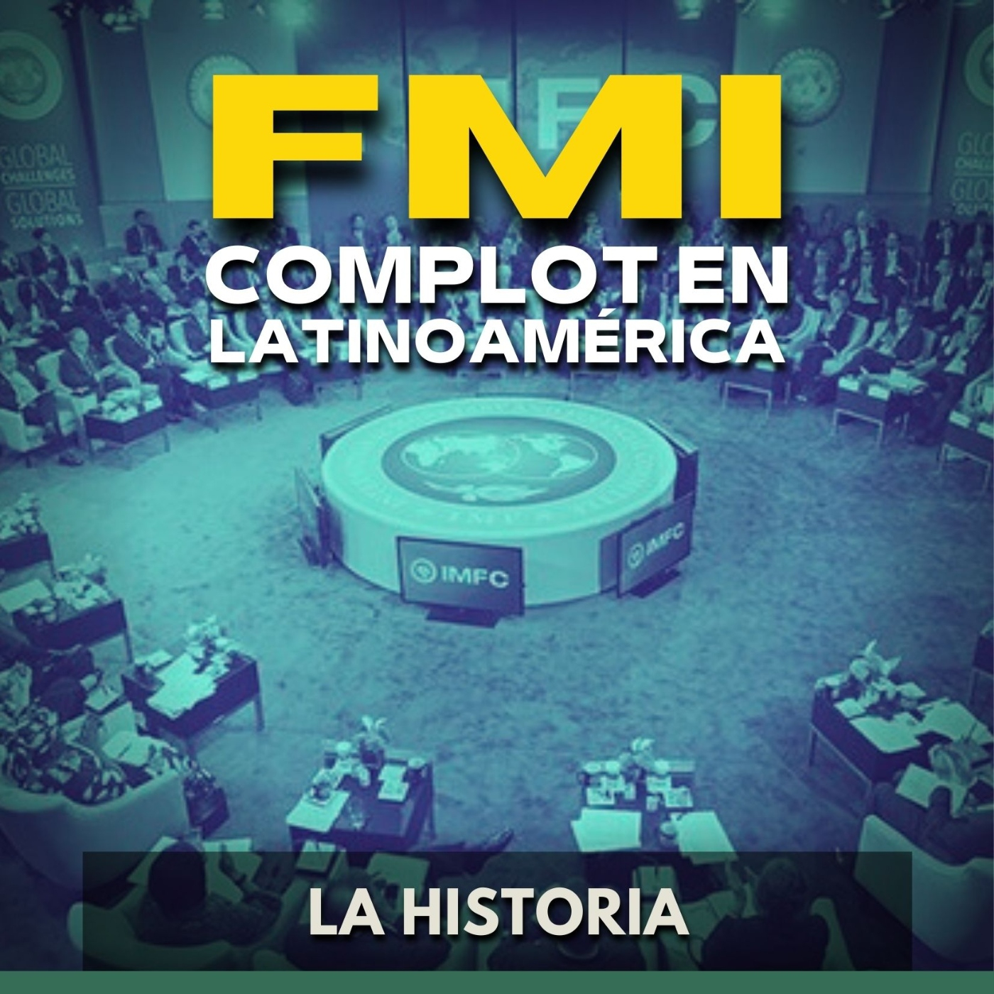 FMI Complot en Latinoamérica - La Historia episode artwork