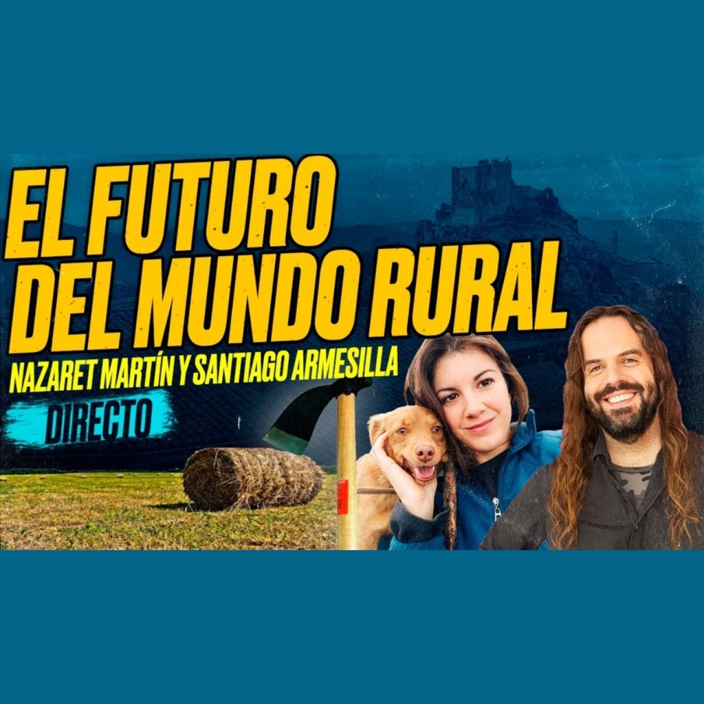 El Futuro del MUNDO RURAL - Nazaret MARTÍN y Santiago ARMESILLA [Encuentro]