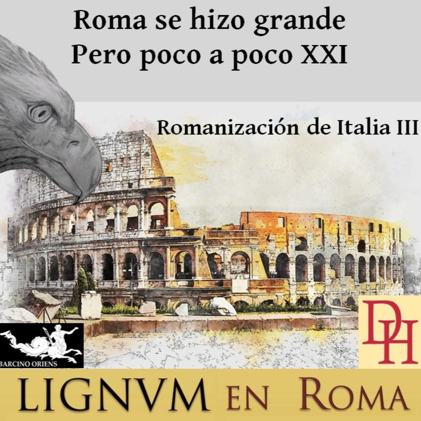 Roma se hizo grande, pero poco a poco XXI, La romanización de Italia III episode artwork