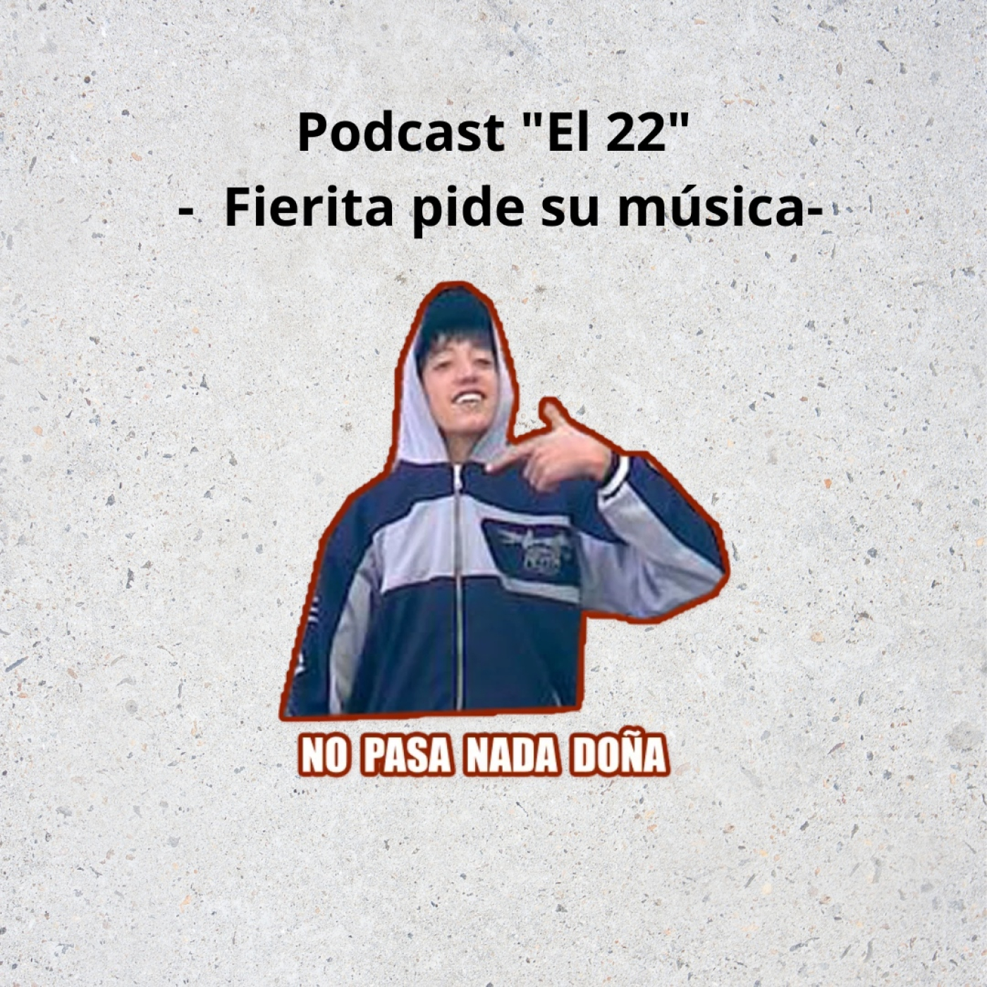 Podcast "El 22" - Fierita pide su música episode artwork