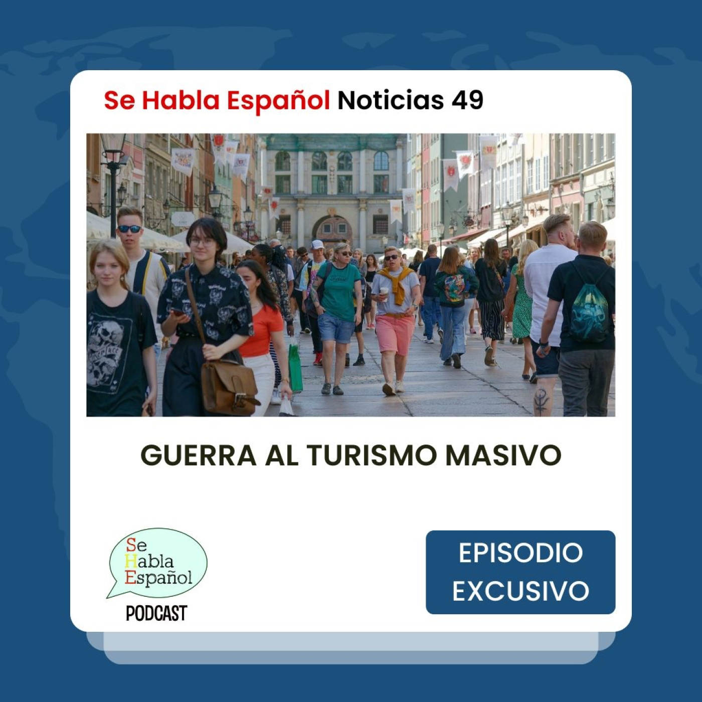 Se Habla Español Noticias 49: Guerra al turismo masivo - Episodio exclusivo para mecenas - podcast episode cover