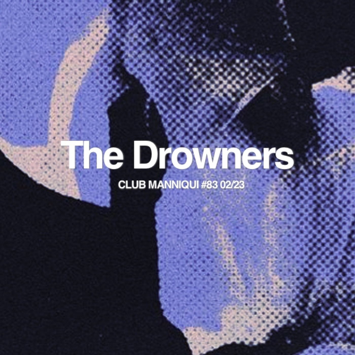 Club Manniqui #83 The Drowners 6Febrero23 episode artwork
