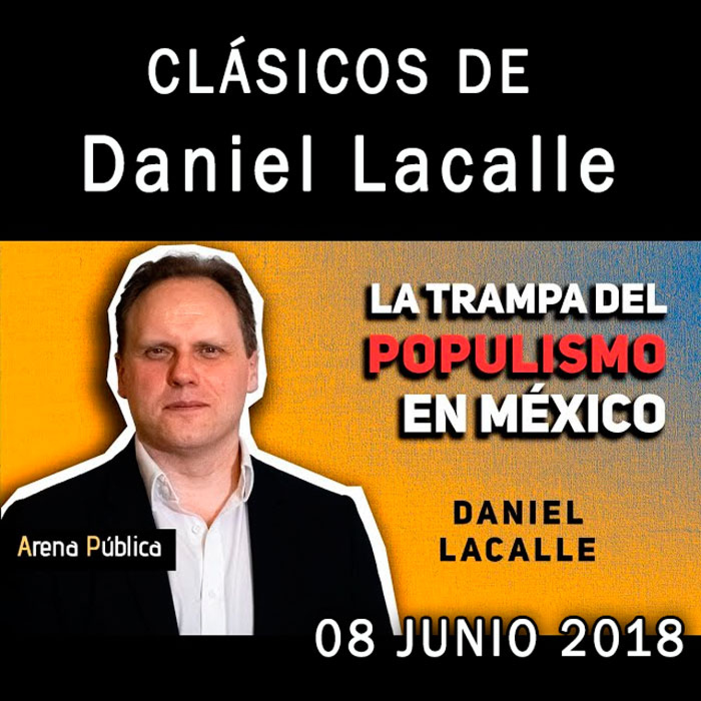 Audios Daniel Lacalle. Extra Patronos | La trampa del populismo en México ─ Entrevista en Arena Pública - Episodio exclusivo para mecenas
