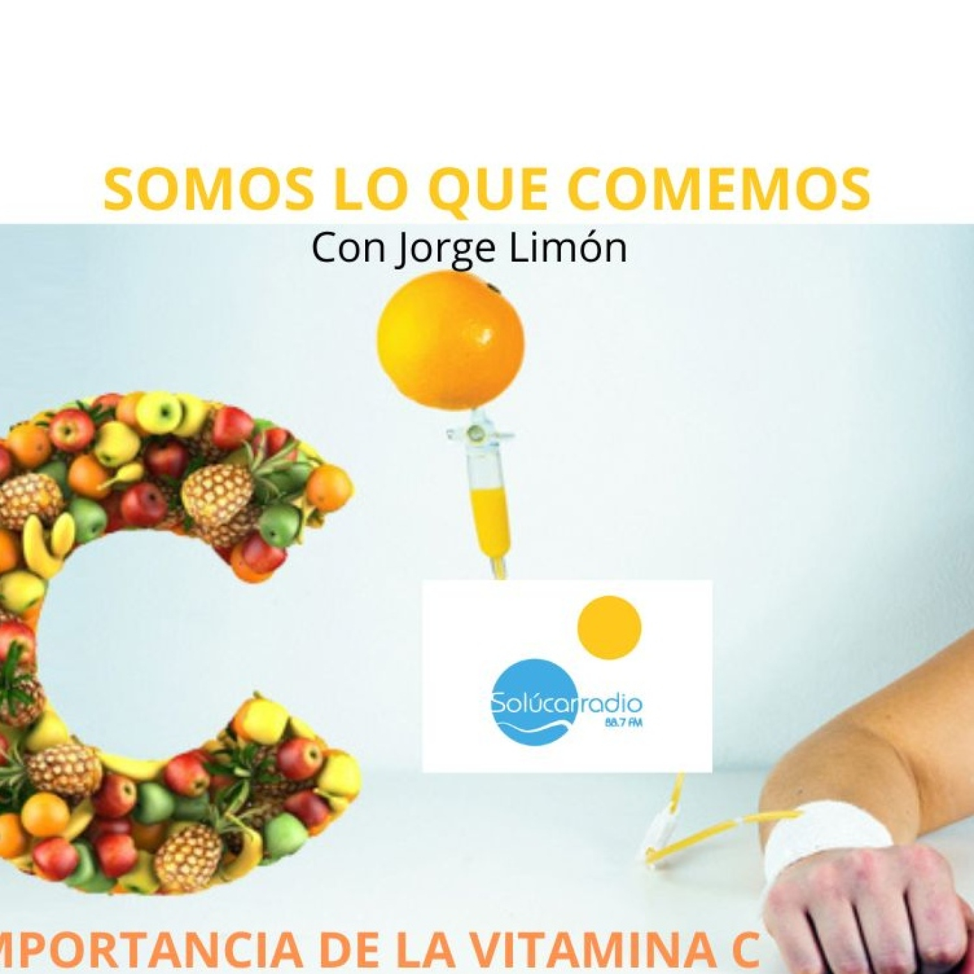 Somos lo que Comemos -LA IMPORTANCIA DE LA VITAMINA C - Jorge Limón episode artwork