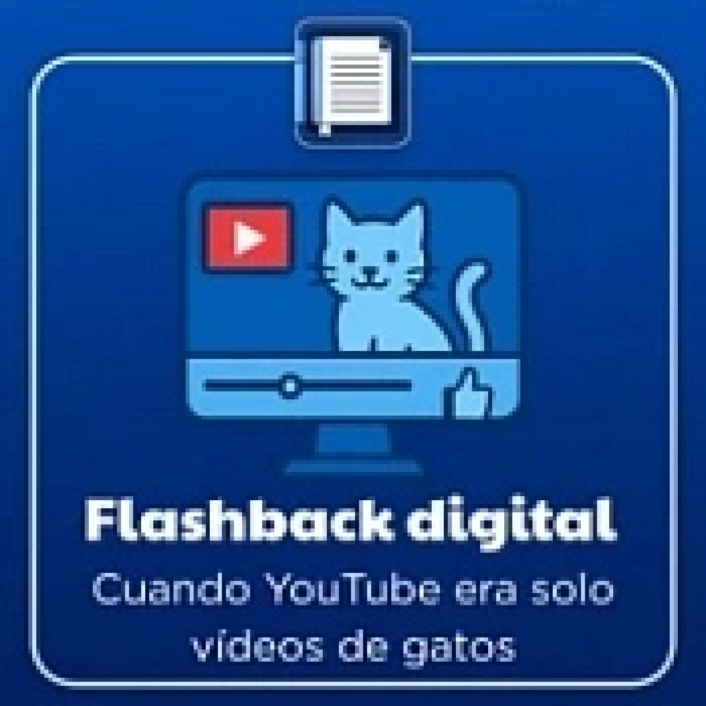 DIARIO EN MOVIMIENTO 18-11-2025 Flashback digital. Cuando YouTube era solo vídeos de gatos