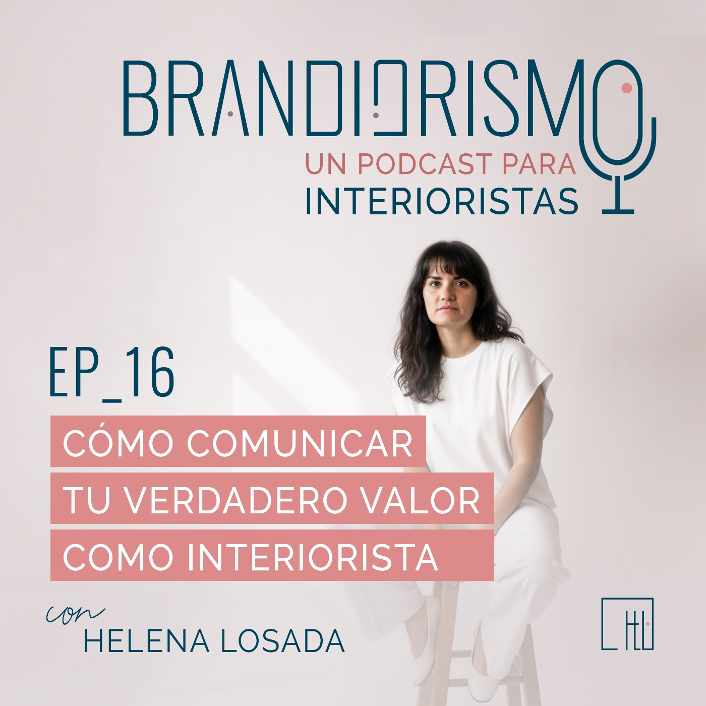 Ep_16| Cómo comunicar tu verdadero valor como interiorista (más allá de ser cercana y empática) episode artwork