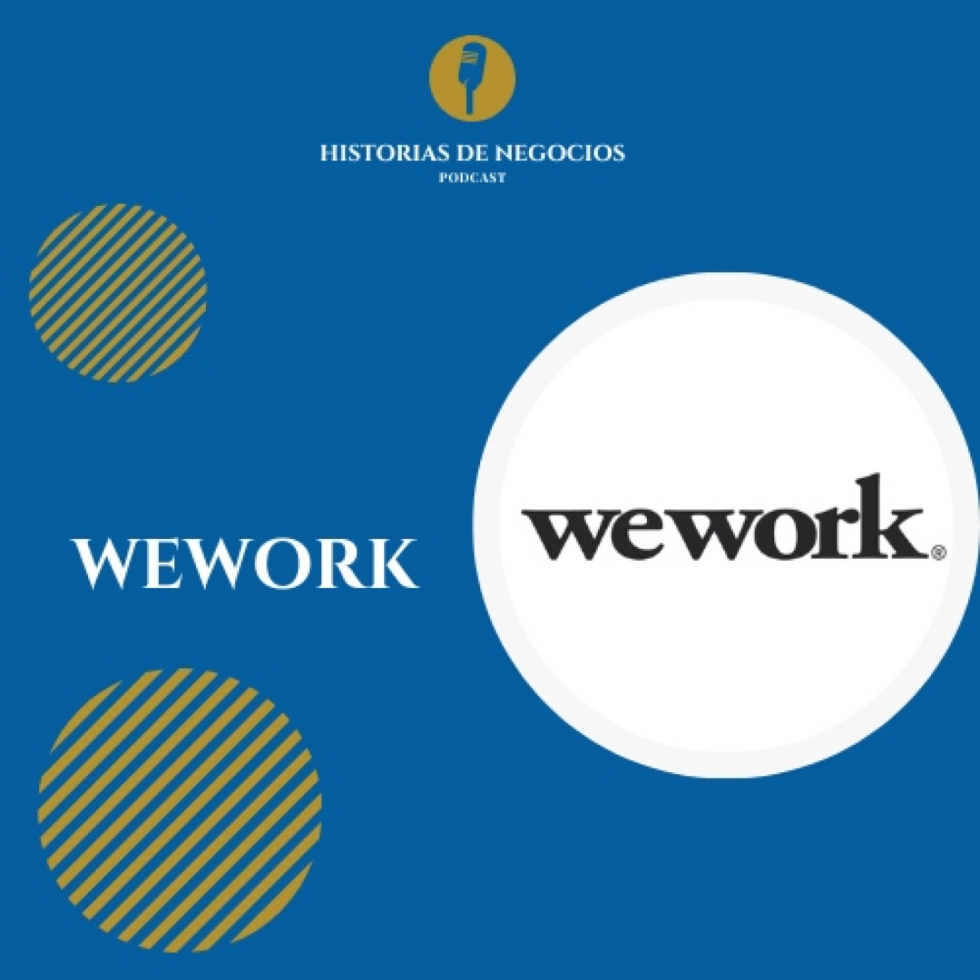 T1-Ep4:La historia de Wework.