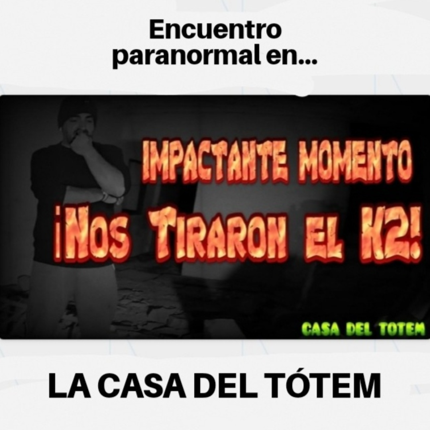 ENCUENTRO PARANORMAL EN LA CASA DEL TÓTEM - Nos tiraron K2 episode artwork