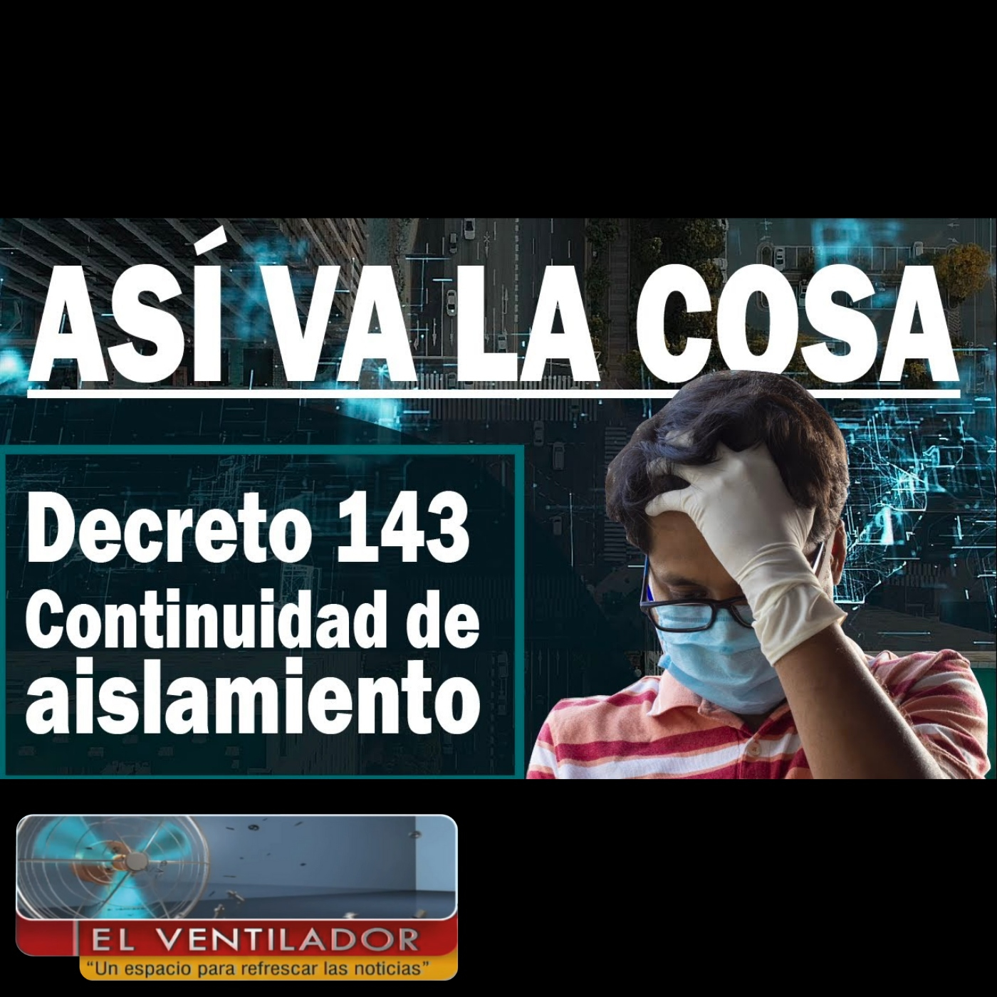 ASÍ VA LA COSA: Decreto 143 del 2020 - Continuidad de aislamiento obligatorio por #Covid19 en Bogotá episode artwork