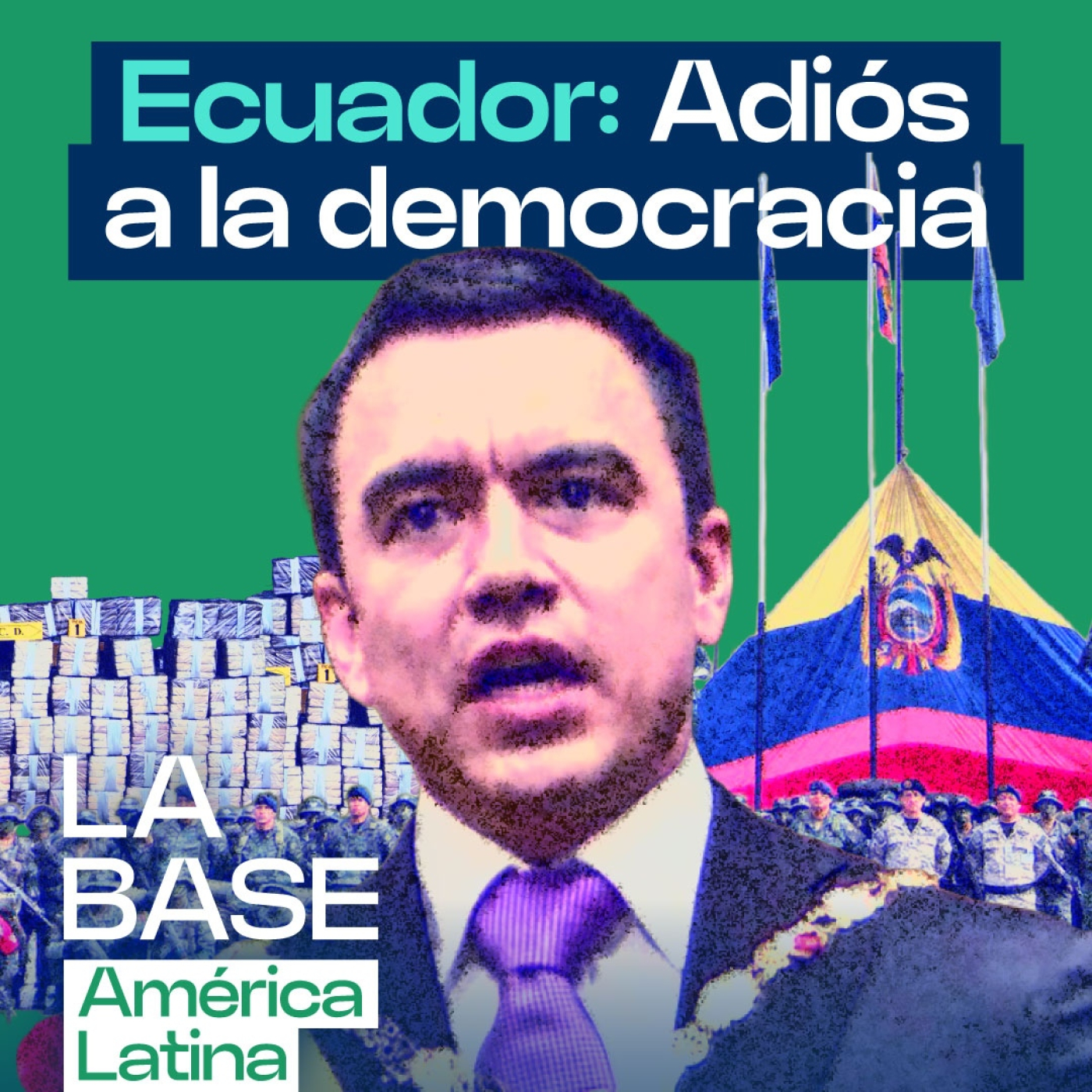 La Base LatAm 1x21 | Ecuador: Adiós a la democracia episode artwork
