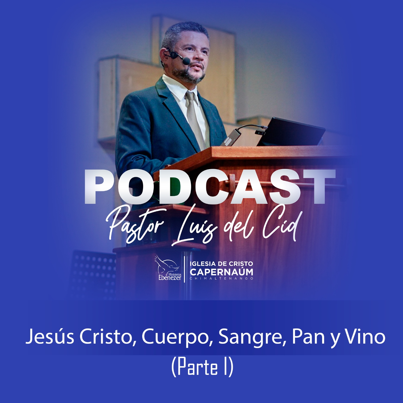 Jesús Cristo, Cuerpo, Sangre, Pan y Vino (Parte I)