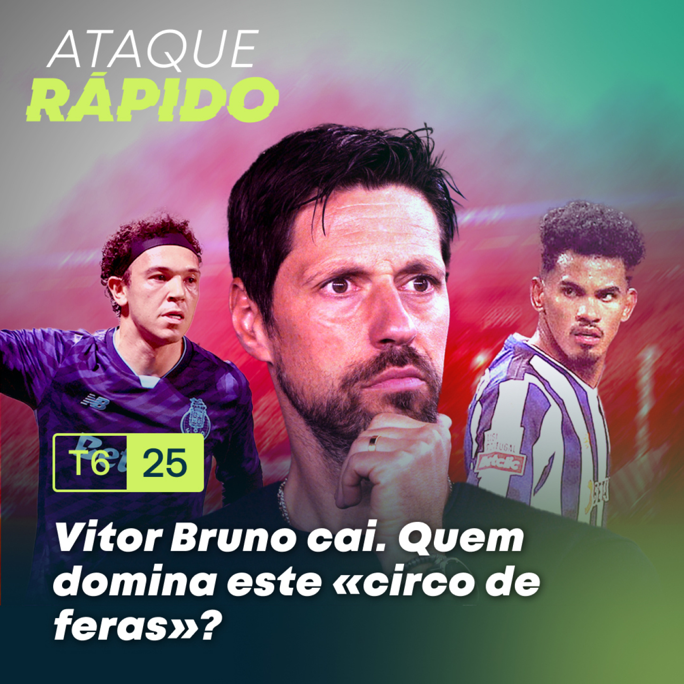 T6, Ep.25 - Vitor Bruno cai. Quem domina este «circo de feras»