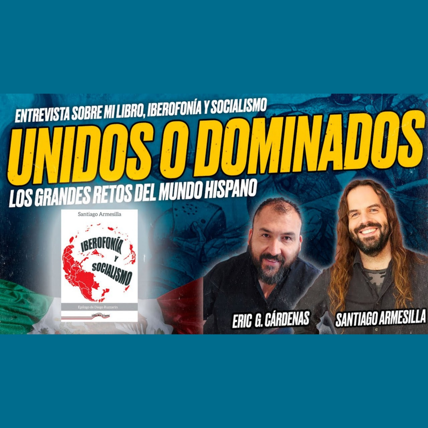 Eric G. CÁRDENAS y Santiago ARMESILLA - Los Grandes Retos de la HISPANIDAD