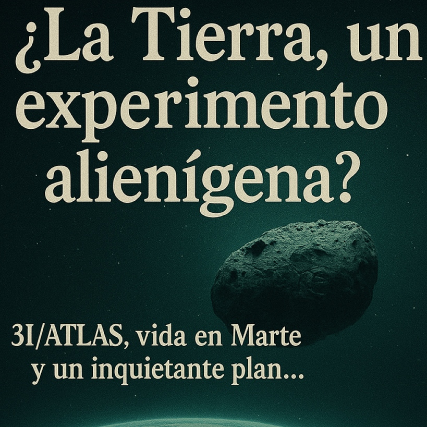 ¿La Tierra, un laboratorio alienígena? El enigma de 3I/ATLAS y las revelaciones de la NASA episode artwork