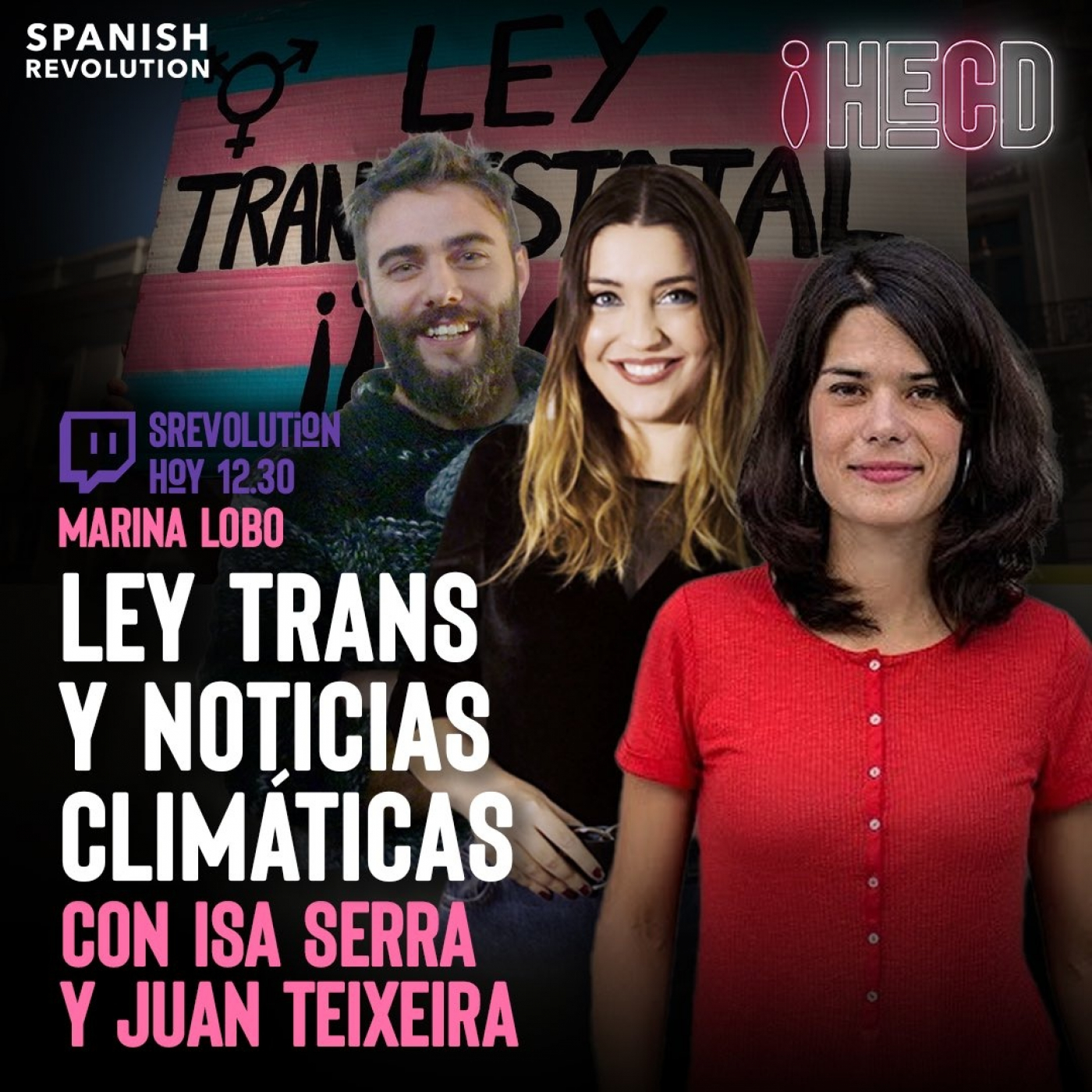 HECD 182 - Ley Trans con Isa Serra + Análisis de la Ley de Bienestar Animal con Juan Teixeira + Master Fach Celebrity