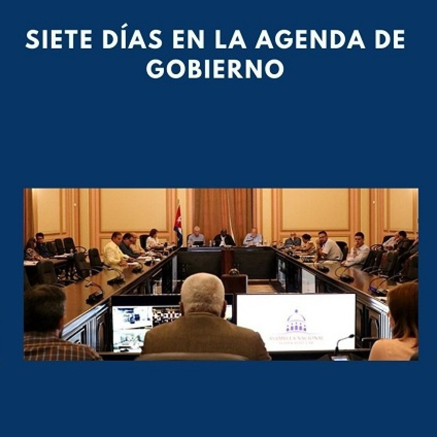 Siete días en la agenda de Gobierno