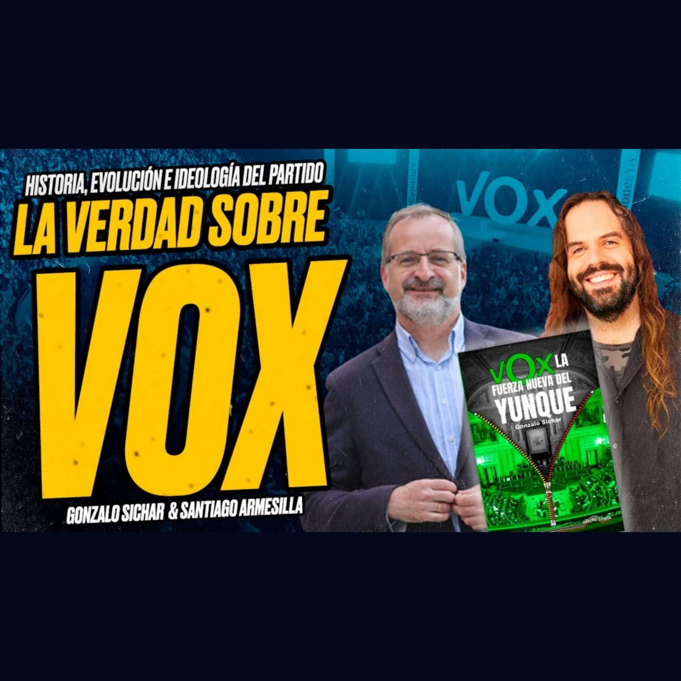 La Verdad sobre VOX [Gonzalo SICHAR y ARMESILLA - Encuentro]
