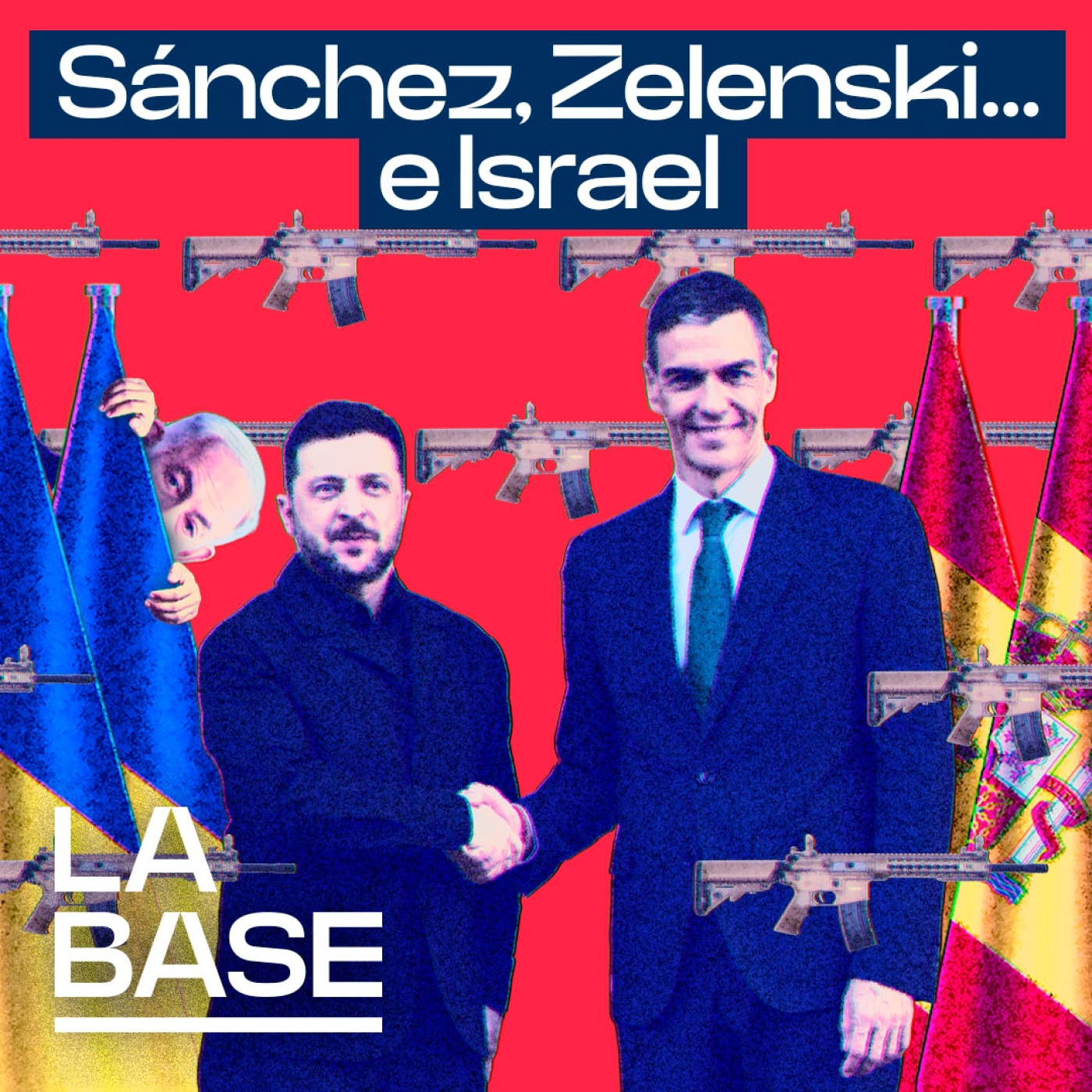 La Base 6x104 | Zelenski, entre Madrid y Tel Aviv