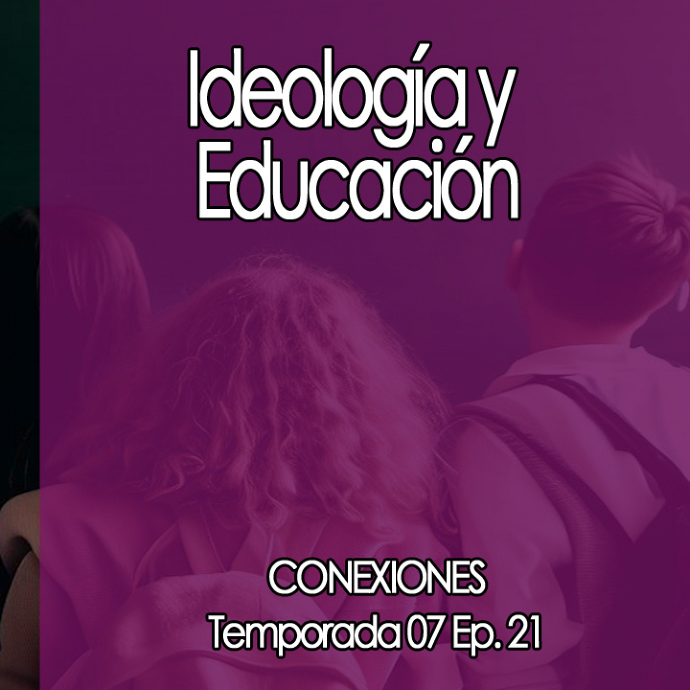 Conexiones  ⛔ Ideología en la Educación episode artwork