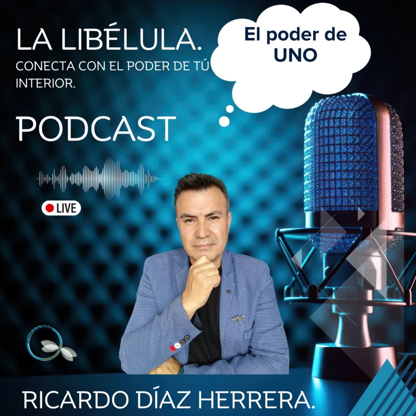“El poder de UNO” | “La Libélula. Ricardo Díaz Herrera