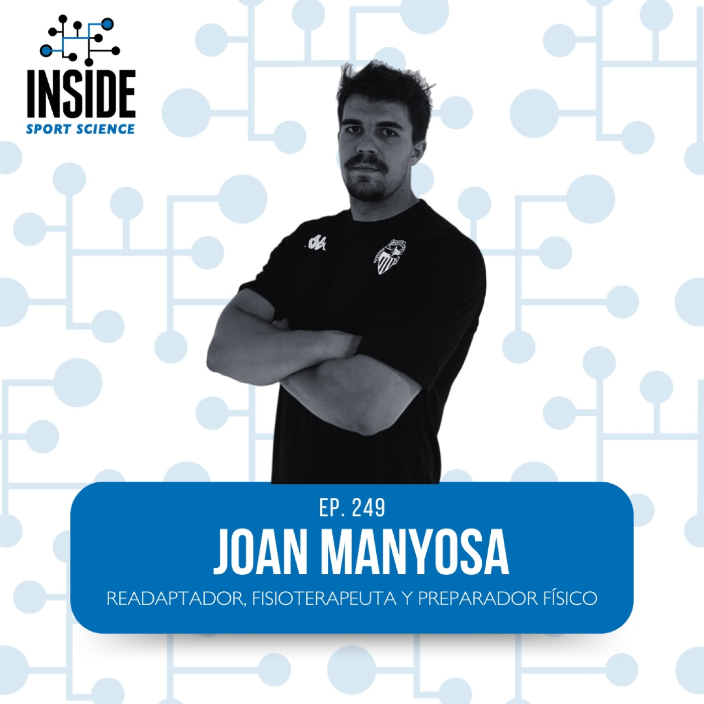 #249 Joan Manyosa | Readaptador, Fisioterapeuta y Preparador fisico