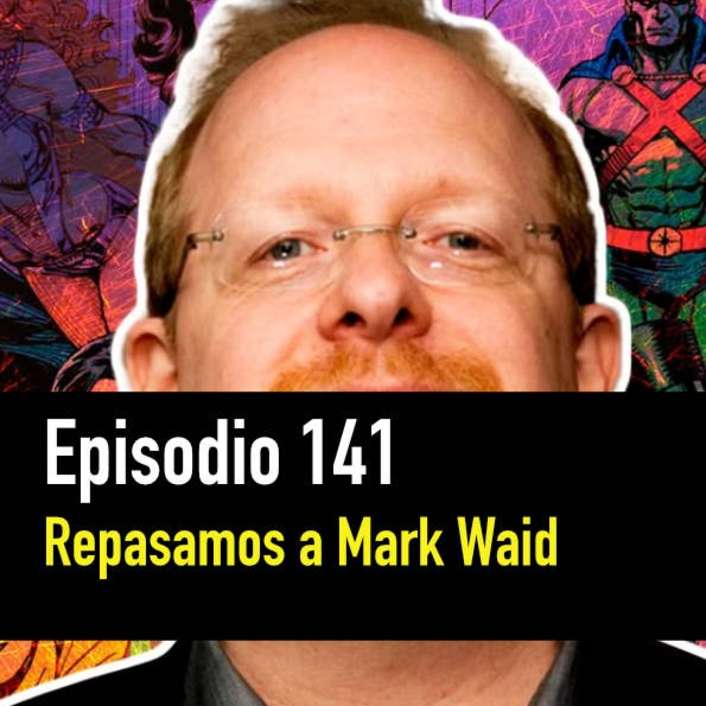 PC #141. Mark Waid, arquitecto del cómic moderno episode artwork