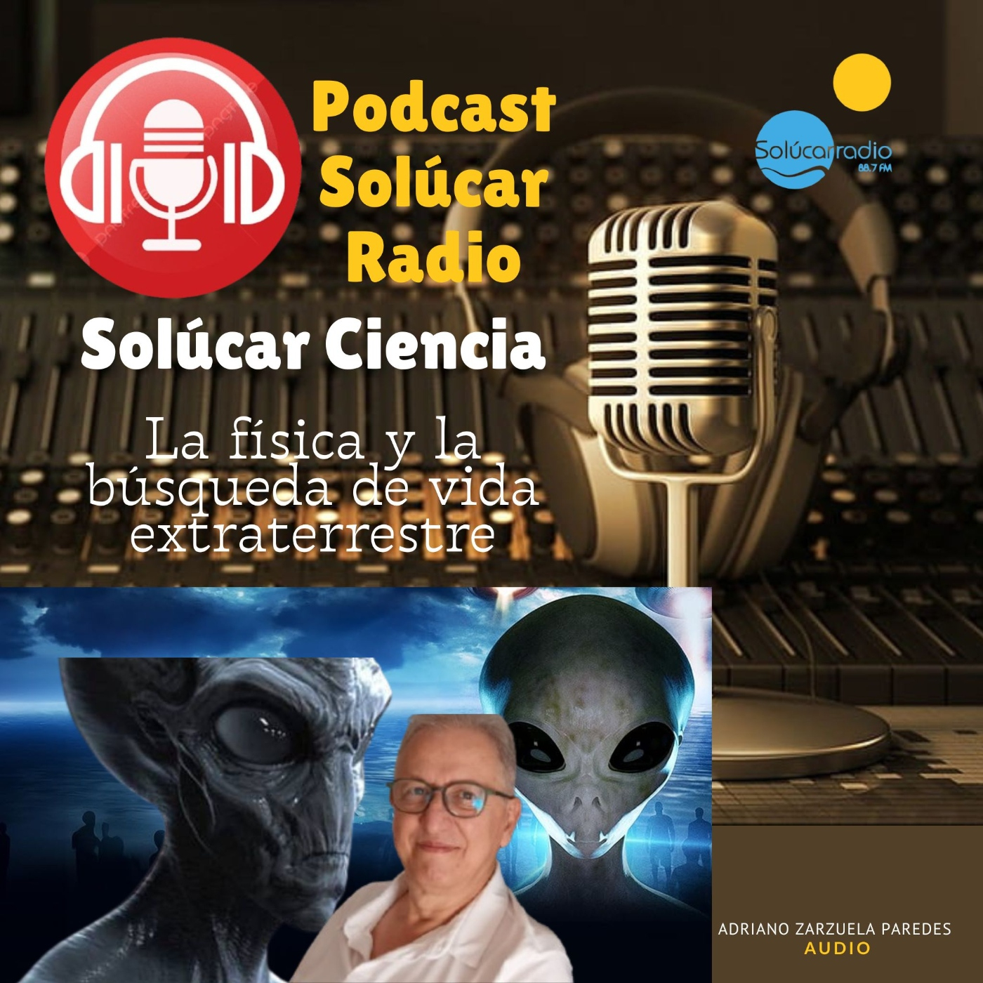 Solúcar Ciencia profesor Adriano Zarzuela "La física y la búsqueda de vida extraterrestre" episode artwork