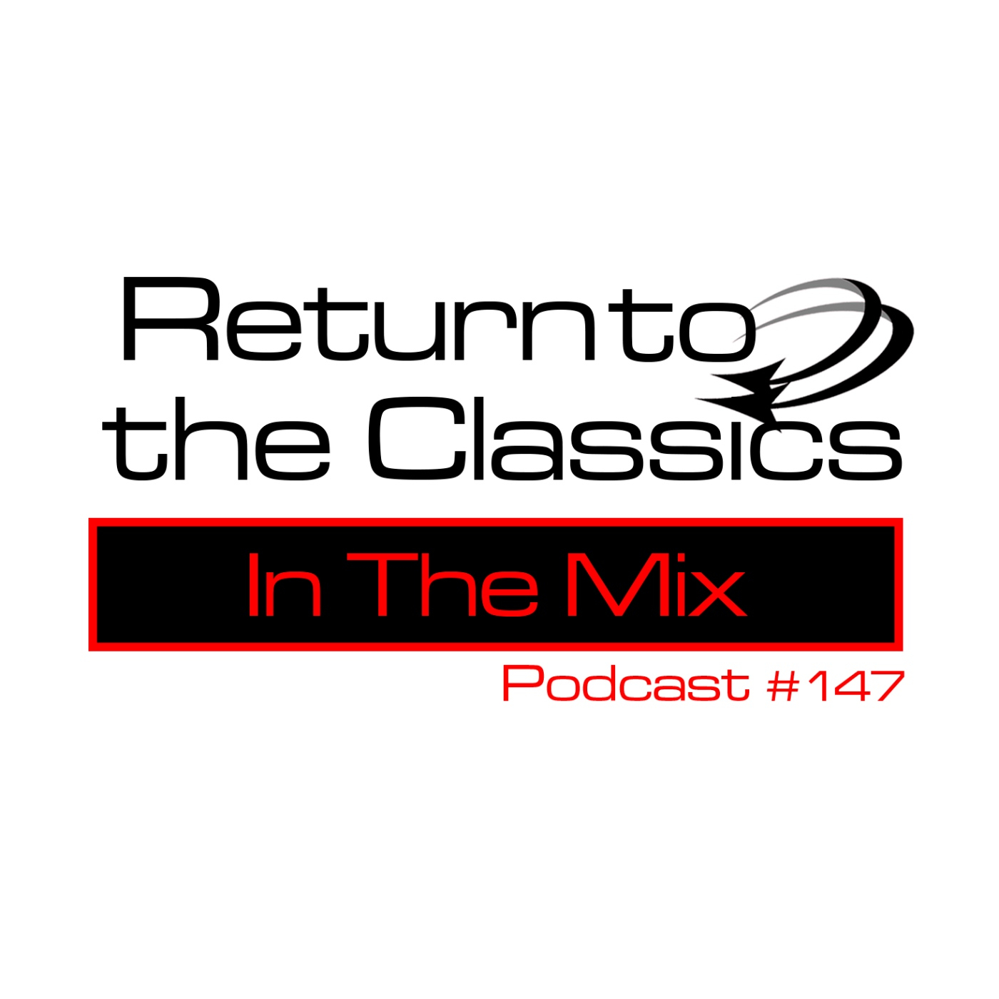 Return To The Classics - Podcast #147