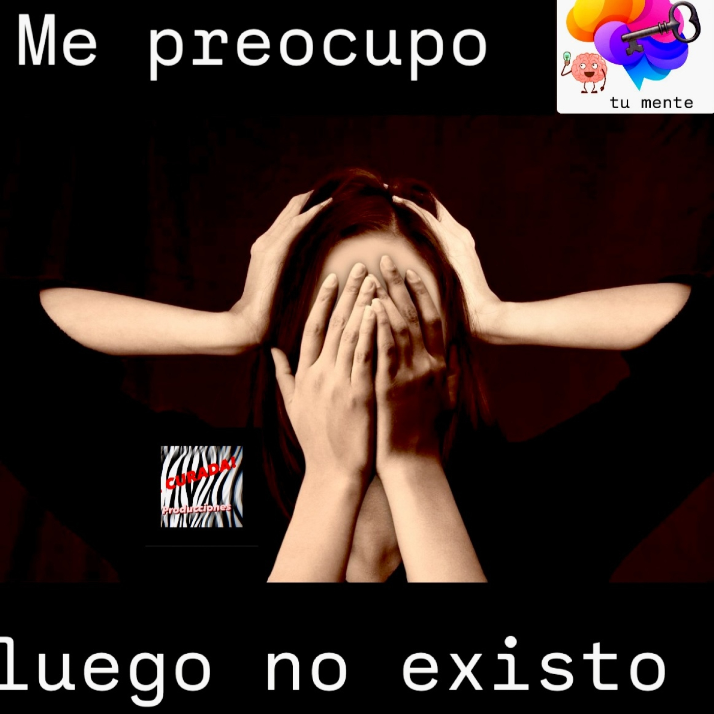 DESBLOQUEA TU MENTE_Me preocupo, luego no existo episode artwork