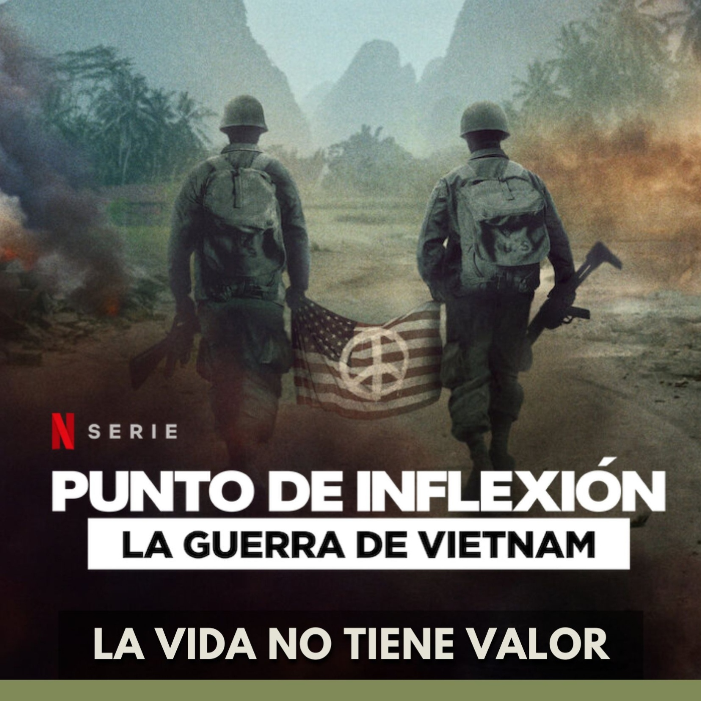 Punto de Inflexión: La Guerra de Vietnam - La Vida No Tiene Valor episode artwork