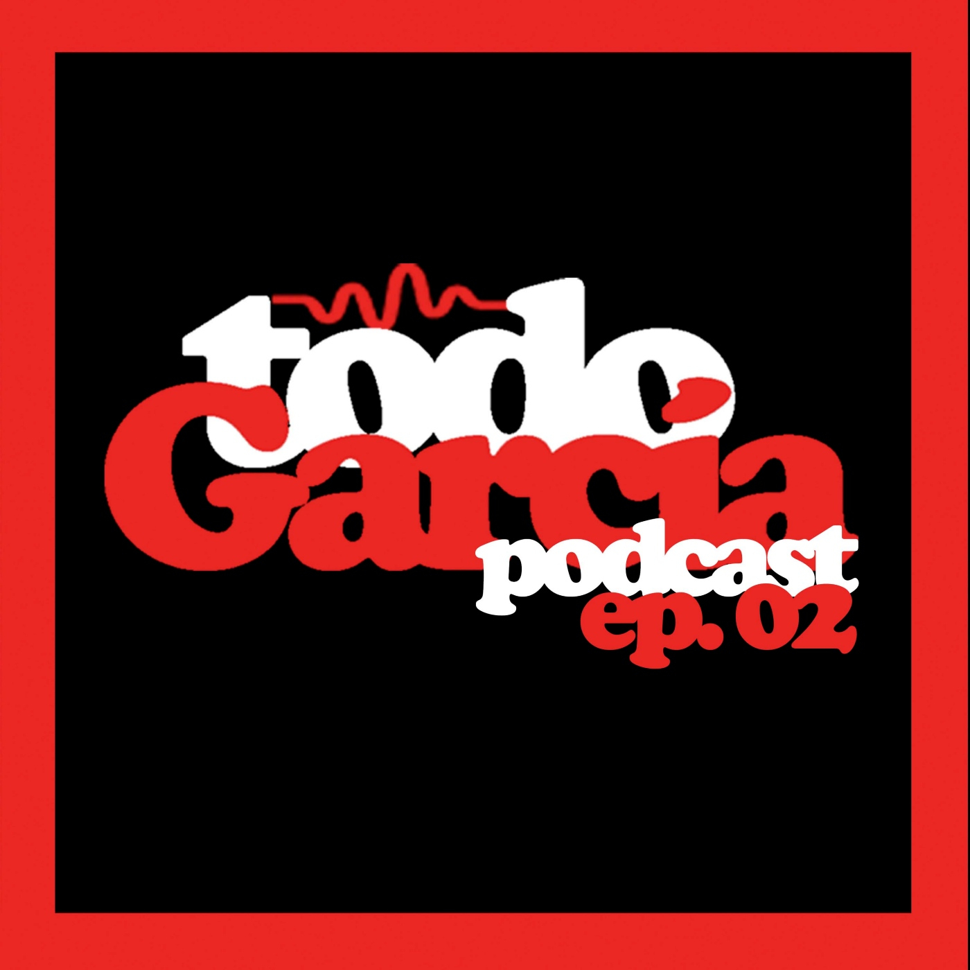 Todo García Podcast