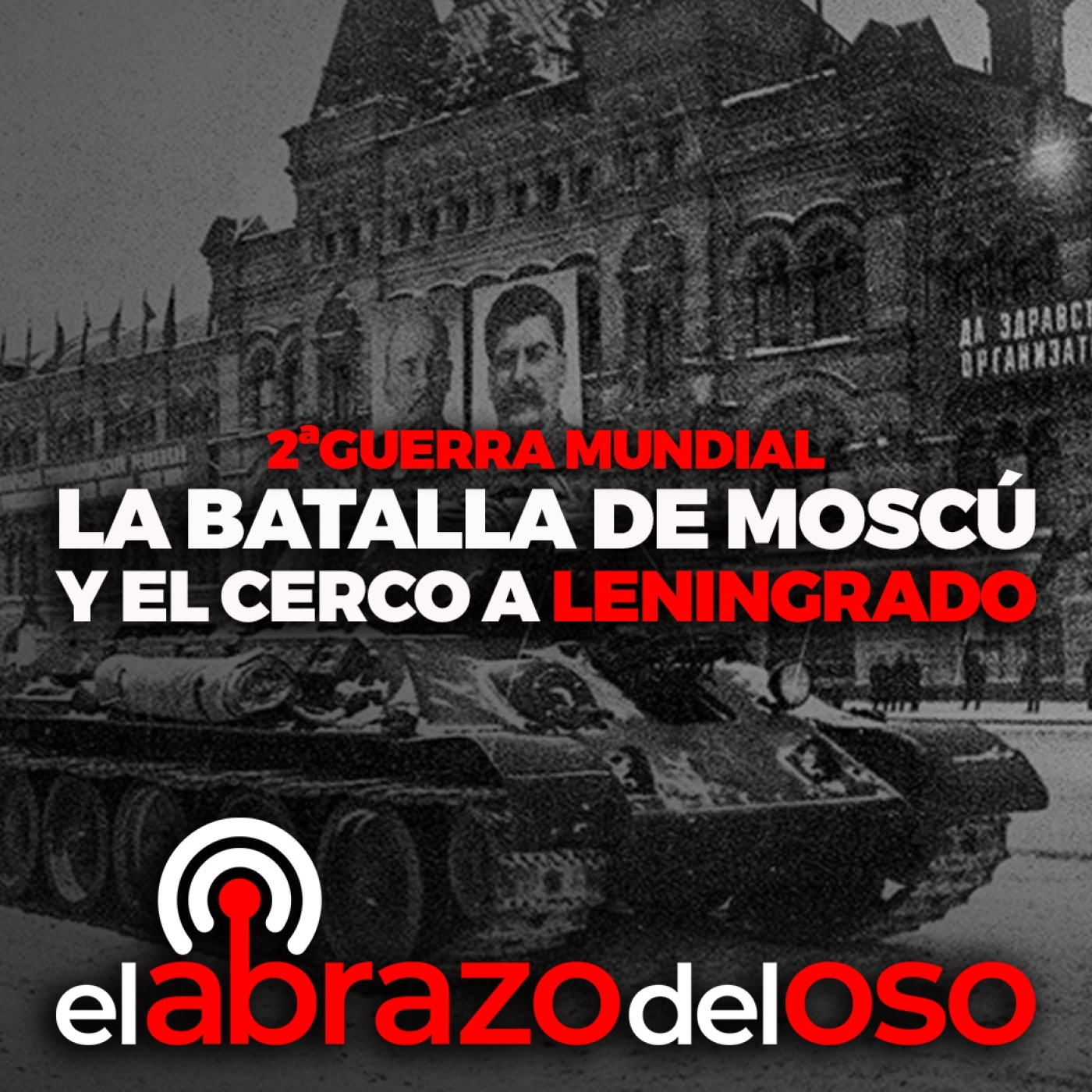 La batalla de Moscú y el cerco a Leningrado - El Abrazo del Oso