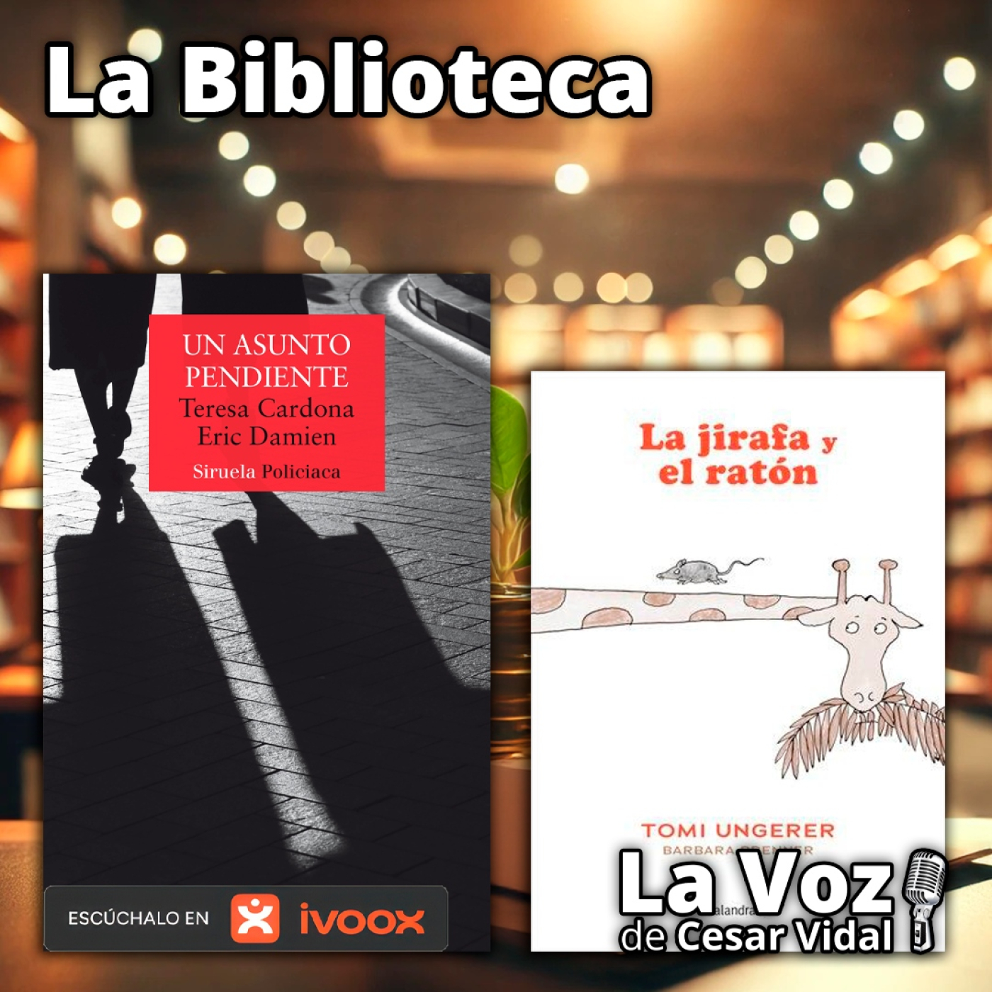 La Biblioteca: "Un asunto pendiente" y "La jirafa y el ratón" - 21/05/26 episode artwork