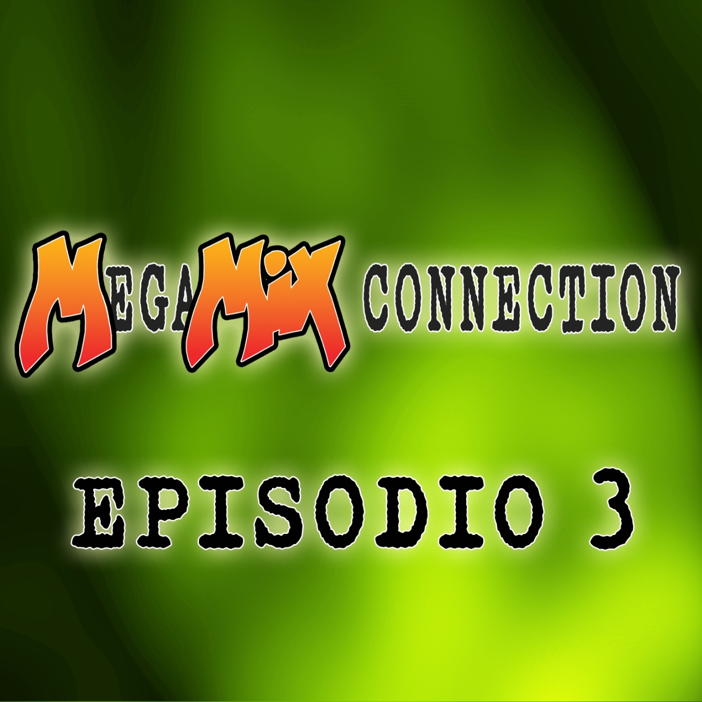Megamix Connection - Episodio 3 (Venezuela) - Episodio exclusivo para mecenas episode artwork