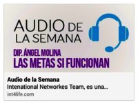 AUDIO DE LA SEMANA 4 - DIP Ángel Molina - Las metas sí funcionan