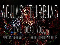 Aguas Turbias 18 - Evil Dead vol.1: Posesión Infernal y Terroríficamente Muertos