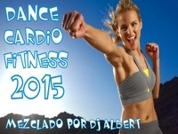 DANCE CARDIO FITNESS 2015 Mezclado por DJ Albert