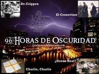Diario de Bitácora 22: El Crimen del Dr Crippen · El Cronovisor · Charlie, Charlie · Las Sirenas · 96 horas de Oscuridad