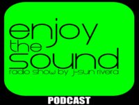 Enjoy the sound RADIOSHOW #022 Ibiza series with J-SUN RIVERA