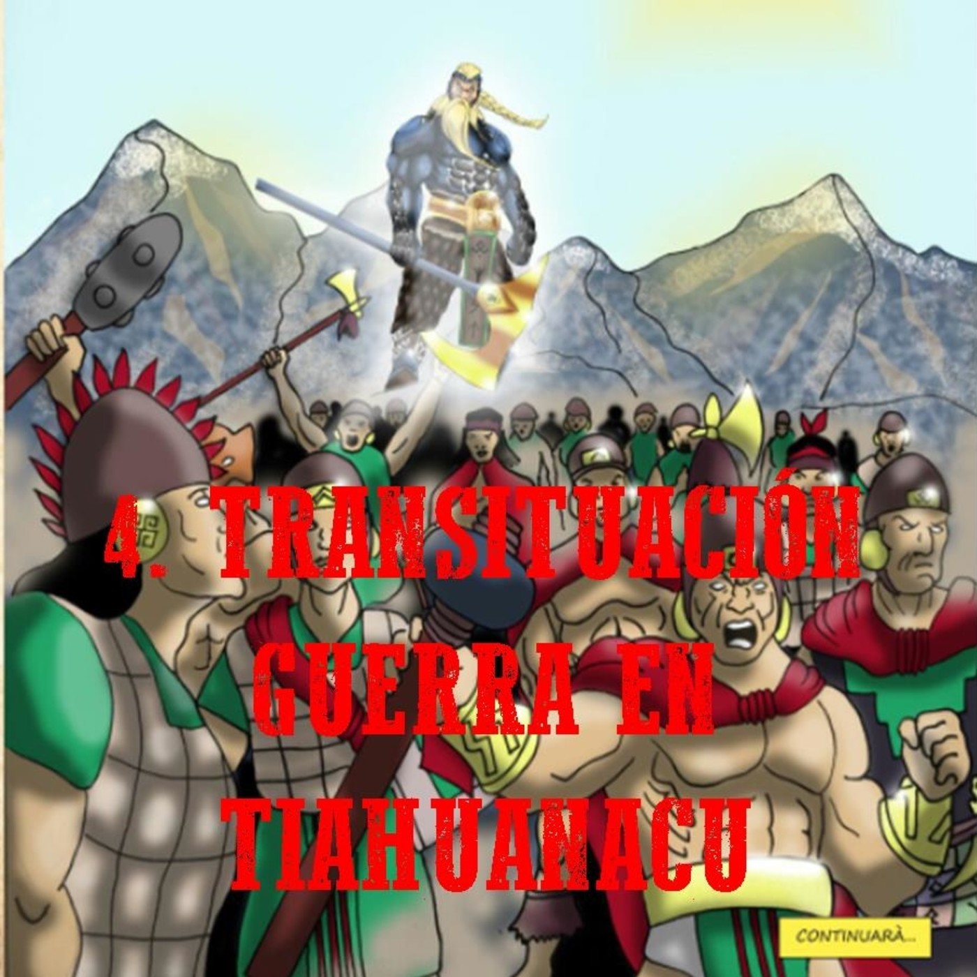 Capitulo 4 - TRANSITUACIÓN Y LA GUERRA DE TIAHUANACU episode artwork