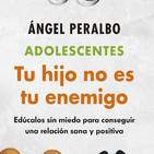 Hablamos sobre el Nuevo libro "Adolescentes. Tu hijo no es tu enemigo"