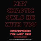 Los búhos del caos 11: Destripando The Last Jedi