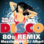 DISCO 80 REMIX 2014 Mezclado por DJ Albert