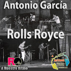 A Nuestro Ritmo 22 Antonio García y Rolls Royce (entrevista)
