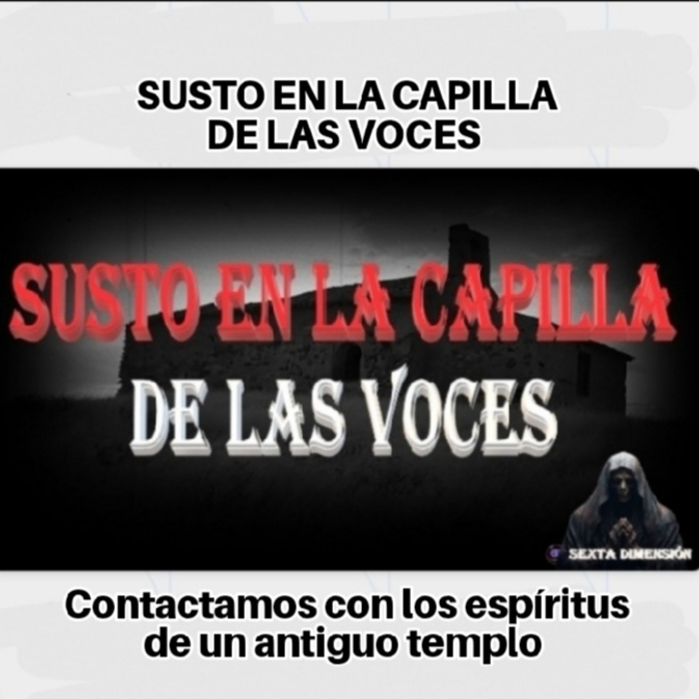 SUSTO EN LA CAPILLA DE LAS VOCES - Contactamos con los espíritus de un antiguo templo episode artwork