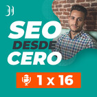 Ep.16 Desindexación en SEO: cómo, cuándo y por qué