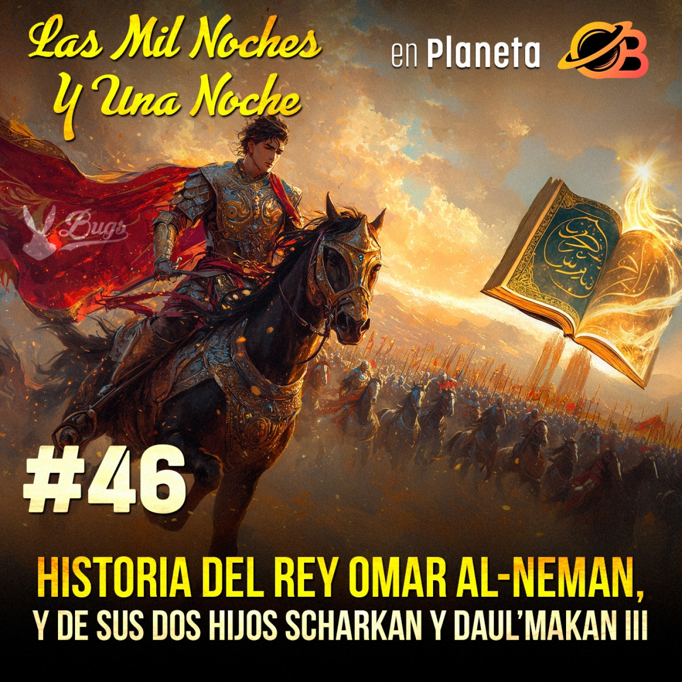 46° Historia del Rey Omar Al-Neman y de sus hijos Scharkan y Daul'Makan episode artwork