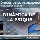 BASES TEÓRICAS DE LA PSINCRONOLOGÍA (II); DINÁMICA DE LA PSIQUE con Nacho López Cavanas