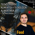Podcast 46 | TÉCNOLOGOS DE ALIMENTOS Y TECNOLOGÍA ALIMENTARIA CON MARIO SÁNCHEZ
